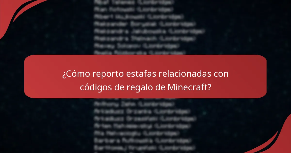 ¿Cómo reporto estafas relacionadas con códigos de regalo de Minecraft?