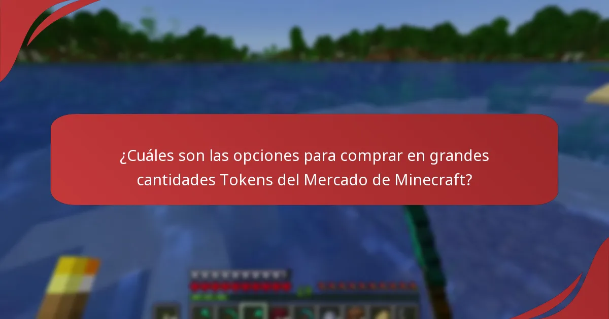 ¿Cuáles son las opciones para comprar en grandes cantidades Tokens del Mercado de Minecraft?
